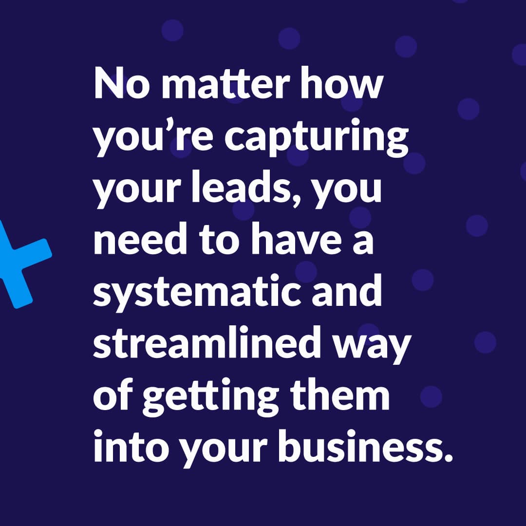 graphic of a quote pulled directly from the text. The quote discusses the importance of having a streamlined and systematic way of getting leads into your lead management CRM. 